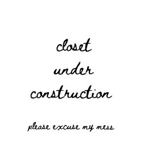 🛑Closet under construction🛑